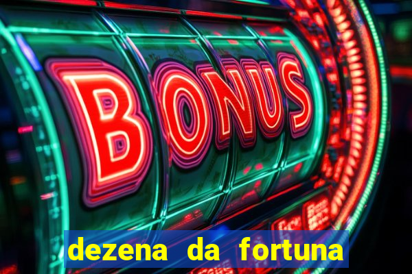 dezena da fortuna como funciona